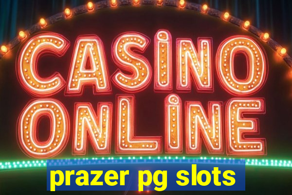 prazer pg slots